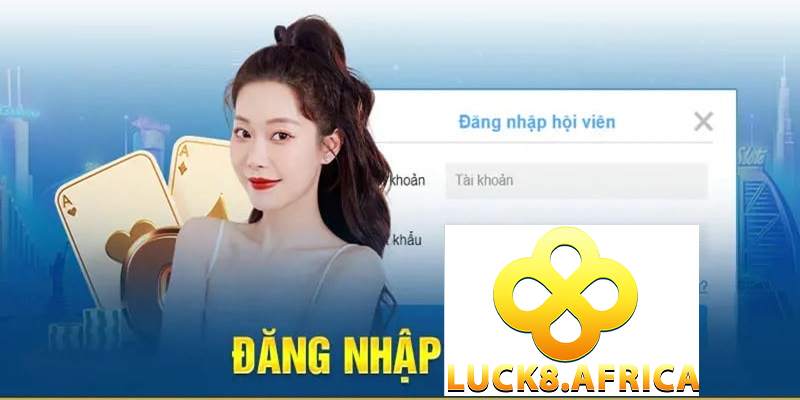 Đăng nhập Luck8 giúp người chơi được trải nghiệm nhiều dịch vụ