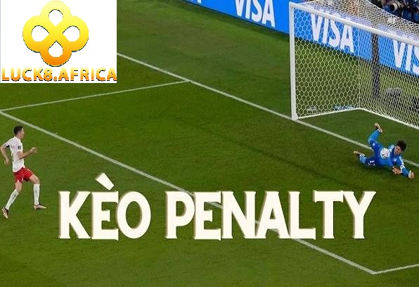 Kèo Penalty Là Gì ? Tham Gia Cá Cược Tại Luck8 Ngay Hôm Nay 2 Kèo Penalty