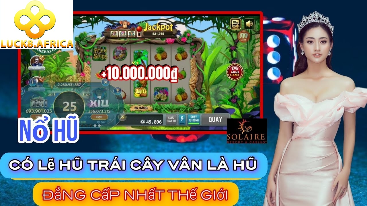 Quay Hũ Trái Cây - Trúng Thưởng Hấp Dẫn Luck8 2025 3 Hướng dẫn quay hũ trái cây